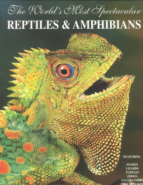 The World's Most Spectacular Reptiles and Amphibians cover