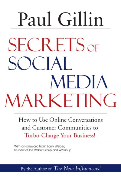 Secrets of Social Media Marketing: How to Use Online Conversations and Customer Communities to Turbo-Charge Your Business! cover