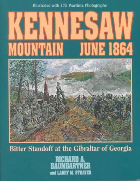 Kennesaw Mountain June 1864: Bitter Standoff at the Gibralter of Georgia cover