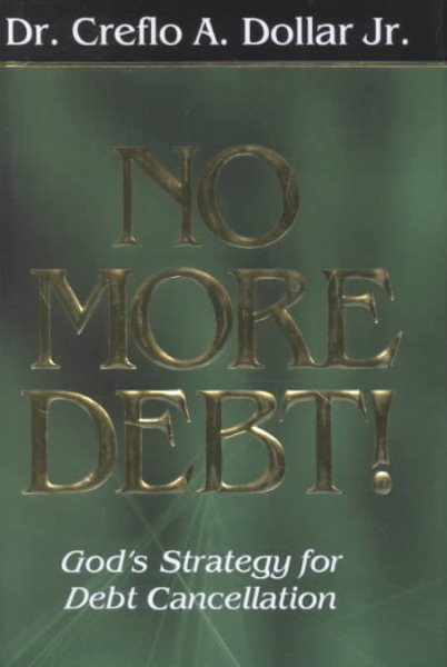 No More Debt!: God's Strategy for Debt Cancellation cover