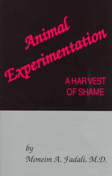 Animal Experimentation: A Harvest of Shame cover
