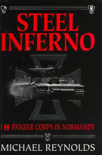 Steel Inferno: I SS Panzer Corps In Normandy cover