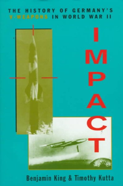 Impact: The History Of Germany's V-weapons In World War II cover