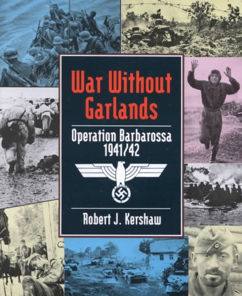 War Without Garlands: Barbarossa 1941/42 cover