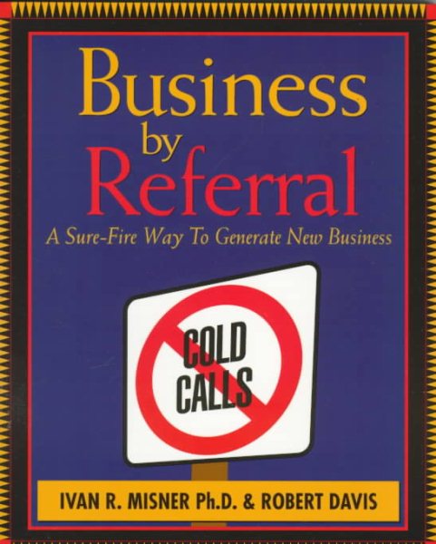 Business by Referral : A Sure-Fire Way to Generate New Business cover