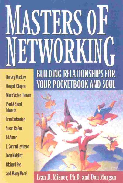 Masters of Networking: Building Relationships for Your Pocketbook and Soul cover