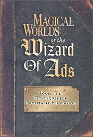 Magical Worlds of The Wizard of Ads: Tools and Techniques for Profitable Persuasion (The Wizard of Ads Series, Volume 3) cover