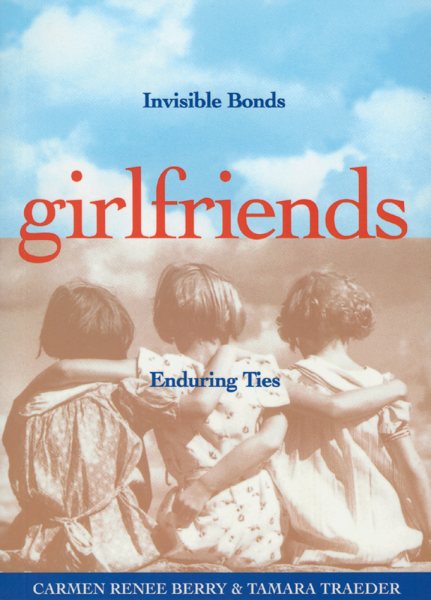 Girlfriends: Invisible Bonds, Enduring Ties cover