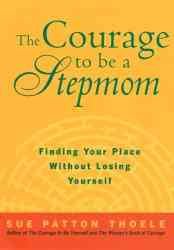 The Courage to Be a Stepmom: Finding Your Place Without Losing Yourself