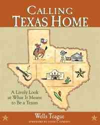 Calling Texas Home: A Lively Look at What it Means to be a Texan (Calling It Home Series) cover
