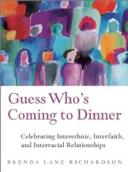 Guess Who's Coming to Dinner : Celebrating Interethnic, Interfaith, and Interracial Relationships cover