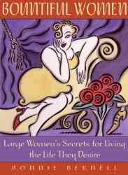 Bountiful Women: Large Women's Secrets for Living the Life They Desire cover