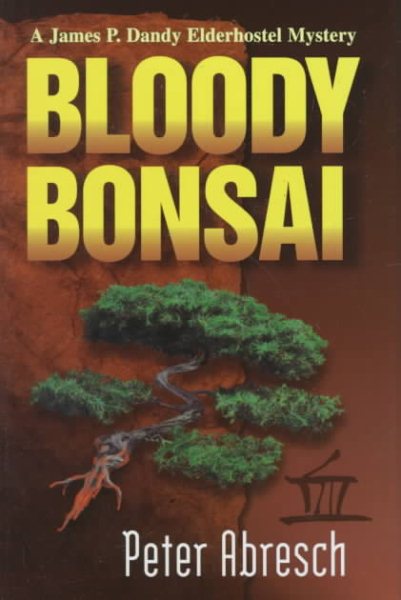 Bloody Bonsai: A Jim Dandy Elderhostel Mystery cover