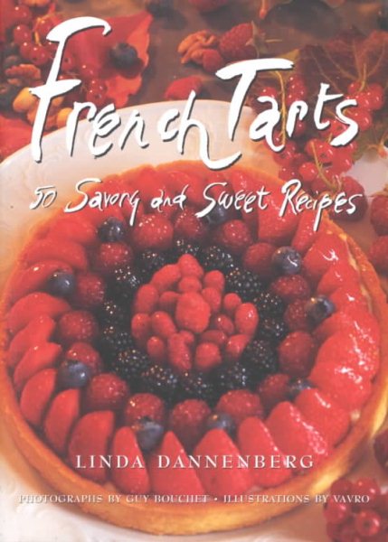 French Tarts: 50 Savory and Sweet Recipes cover