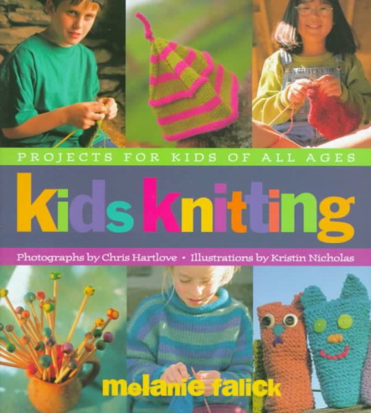 Kids Knitting: Projects for Kids of all Ages
