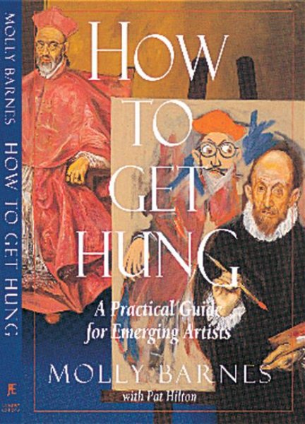 How to Get Hung: A Practical Guide for Emerging Artists cover