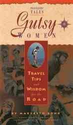 Gutsy Women: Travel Tips and Wisdom for the Road (Travelers' Tales) (No. 1)