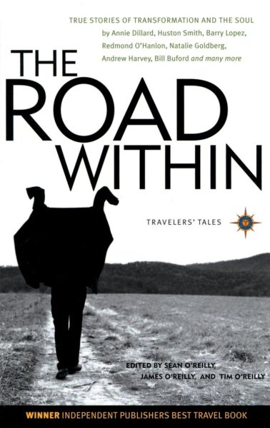 The Road Within: True Stories of Transformation and the Soul (Travelers' Tales Guides) cover