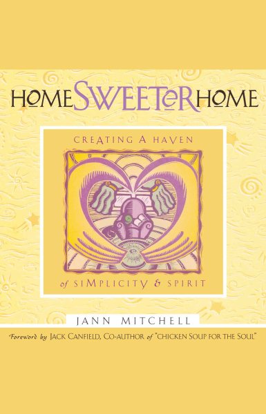Home Sweeter Home: Creating a Haven of Simplicity and Spirit (Sweet Simplicity, Book 1) cover
