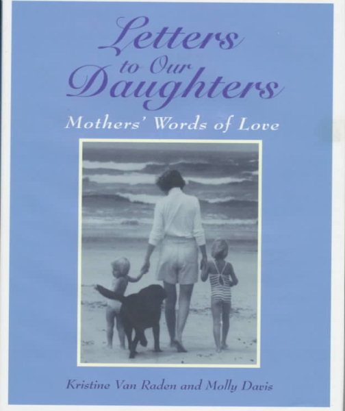 Letters to Our Daughters: Mothers' Words of Love cover