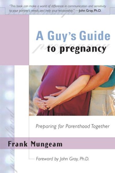 A Guy's Guide to Pregnancy: Preparing for Parenthood Together cover