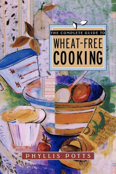 The Complete Guide to Wheat-Free Cooking cover