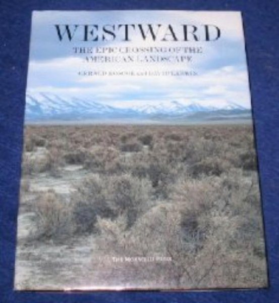 Westward: The Epic Crossing of the American Landscape
