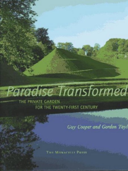Paradise Transformed: The Private Garden for the Twenty-First Century cover