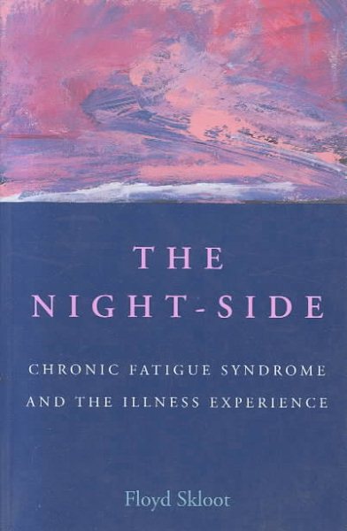 The Night-Side: Chronic Fatigue Syndrome & The Illness Experience cover