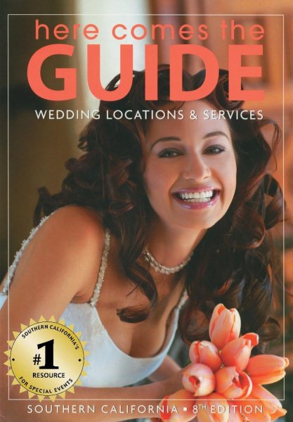 Here Comes the Guide: Southern California: Wedding Locations and Services (Here Comes the Bride Series)