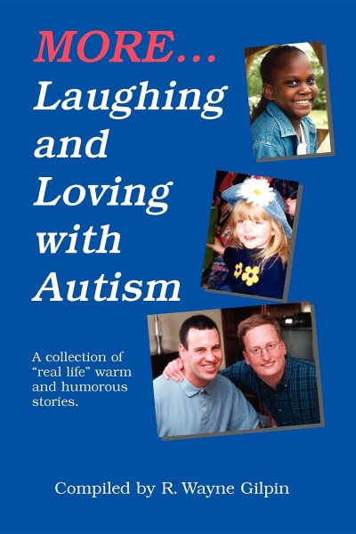 More Laughing & Loving with Autism: A Collection of ""Real Life"" Warm & Humorous Stories cover