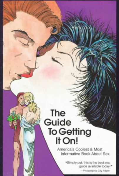 The Guide To Getting It On: A New And Mostly Wonderful Book About Sex For Adults For All Ages. cover