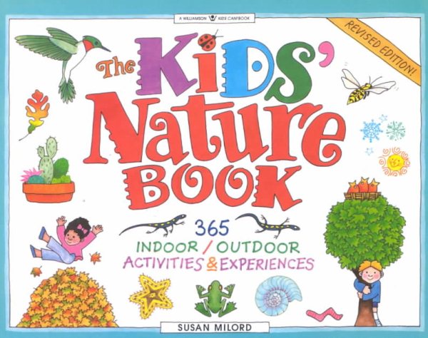 The Kids' Nature Book: 365 Indoor/Outdoor Activities and Experiences (Williamson Kids Can! Series) cover