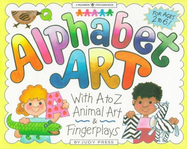 Alphabet Art: With A-Z Animal Art & Fingerplays (Williamson Little Hands Series) cover