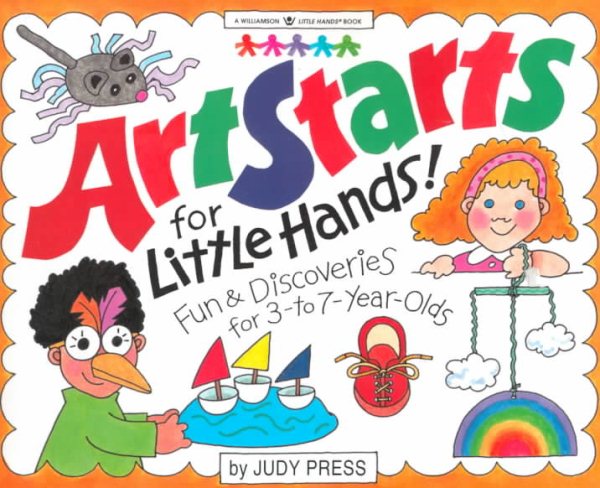 Art Starts for Little Hands!: Fun & Discoveries for 3- To 7-Year Olds (Williamson Little Hands Series) cover