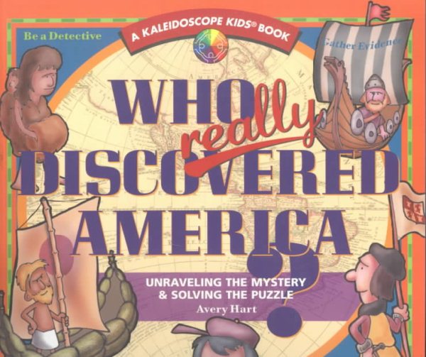 Who Really Discovered America: Unraveling the Mystery and Solving the Puzzle (Kaleidoscope Kids) cover
