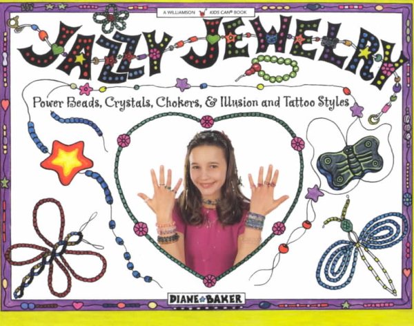 Jazzy Jewelry: Power Beads, Crystals, Chokers, & Illusion and Tattoo Styles (Williamson Kids Can! Series) cover