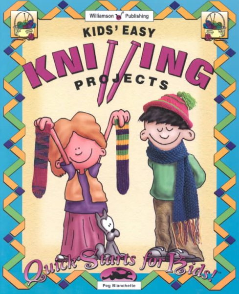 Kids' Easy Knitting Projects (Quick Starts for Kids!) cover