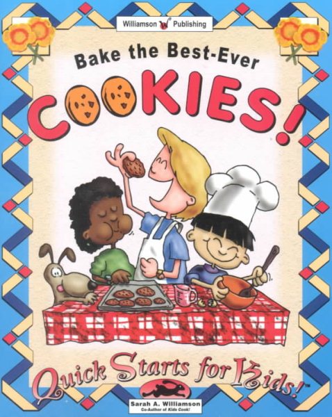 Bake the Best Ever Cookies! (Quick Starts for Kids!) cover