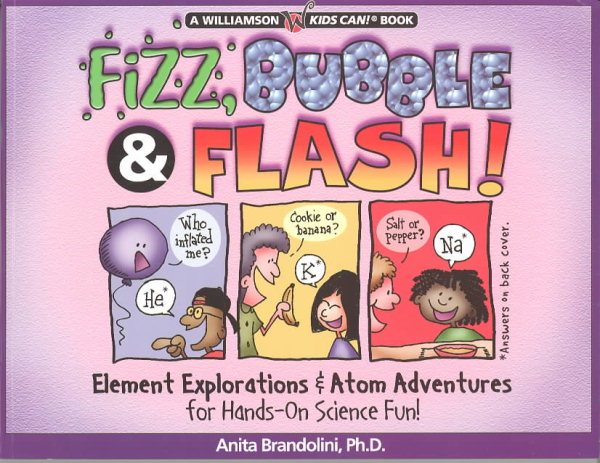 Fizz, Bubble, & Flash (Williamson Kids Can! Series)
