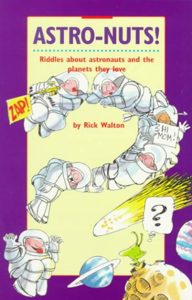 Astro-Nuts: Riddles About Astronauts and the Planets They Love cover