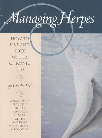 Managing Herpes: How to Live and Love With a Chronic Std cover