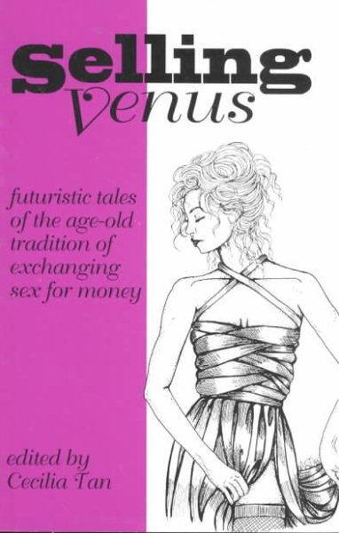 Selling Venus: Futuristic Tales of the Age Old Tradition of Exchanging Sex for Money cover