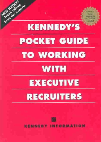 Kennedy's Pocket Guide to Working With Executive Recruiters cover