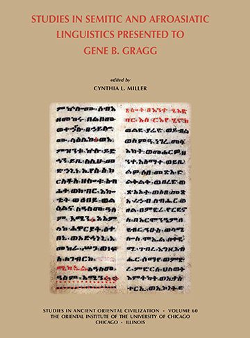 Studies in Semitic and Afroasiatic Linguistics Presented to Gene B Gragg (Studies in Ancient Oriental Civilization)