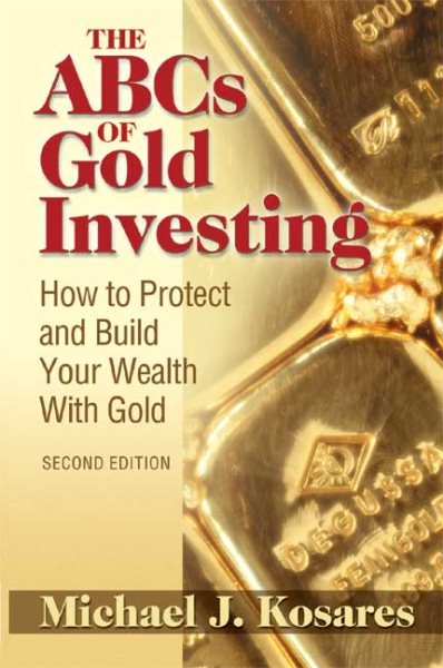The ABCs of Gold Investing: How to Protect and Build Your Wealth with Gold cover