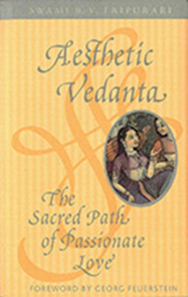 Aesthetic Vedanta: The Sacred Path of Passionate Love cover