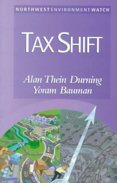 Tax Shift: How to Help the Economy, Improve the Environment, and Get the Tax Man Off Our Backs (New Report)