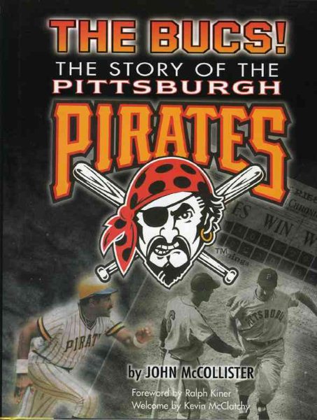 The Bucs!: The Story of the Pittsburgh Pirates cover
