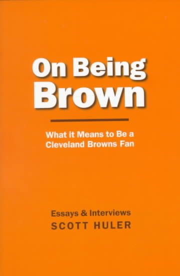 On Being Brown: What it Means to Be a Cleveland Browns Fan cover